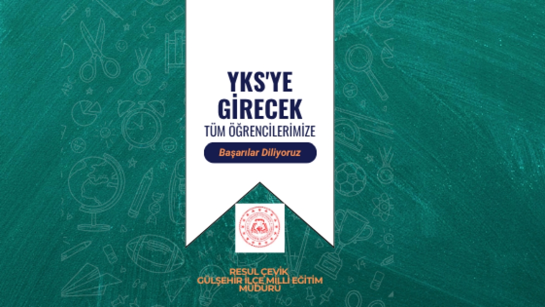 İlçe Milli Eğitim Müdürümüz sayın Resul ÇEVİK'in YKS sınavına girecek öğrencilerimize mesajı.